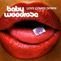 Baby Woodrose : Love Comes Down